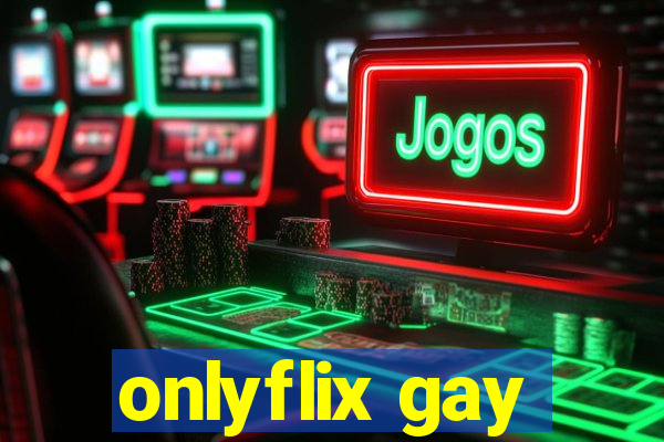 onlyflix gay