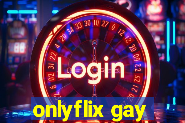 onlyflix gay