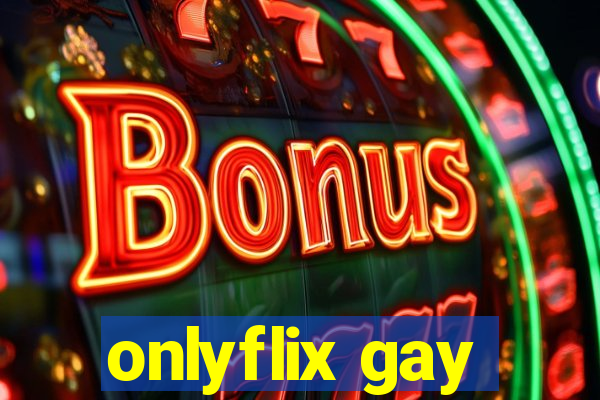 onlyflix gay