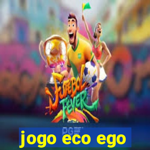 jogo eco ego