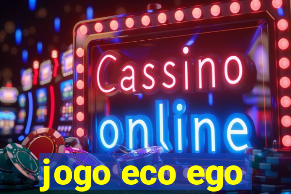 jogo eco ego