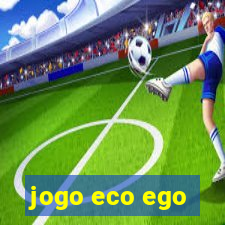 jogo eco ego