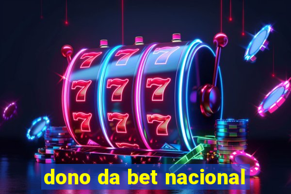 dono da bet nacional