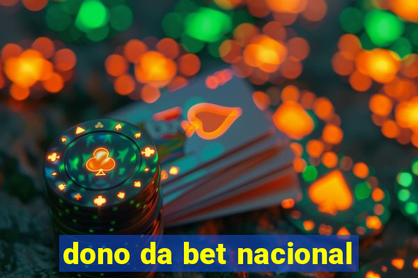 dono da bet nacional