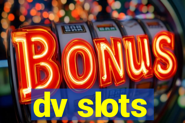 dv slots