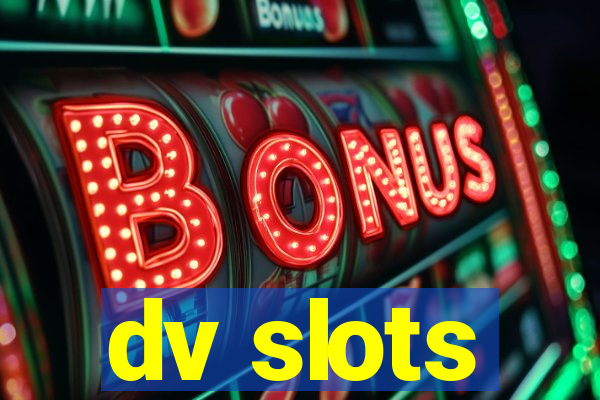 dv slots