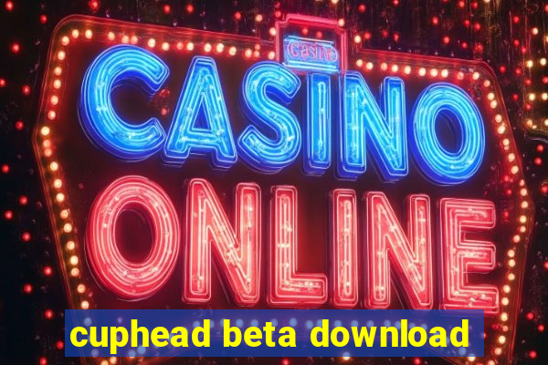 cuphead beta download