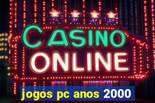 jogos pc anos 2000