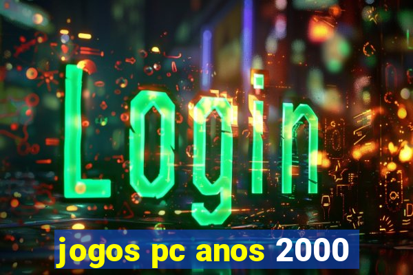 jogos pc anos 2000