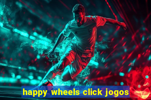 happy wheels click jogos