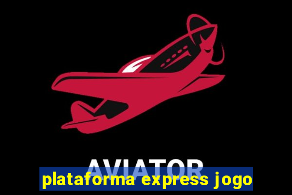 plataforma express jogo