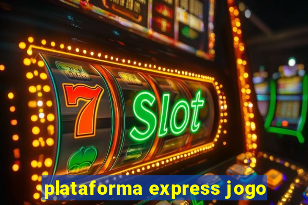 plataforma express jogo