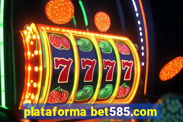 plataforma bet585.com