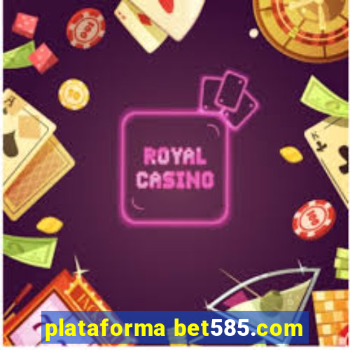 plataforma bet585.com