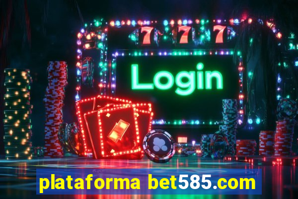 plataforma bet585.com