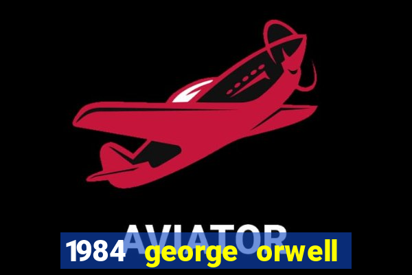 1984 george orwell pdf companhia das letras