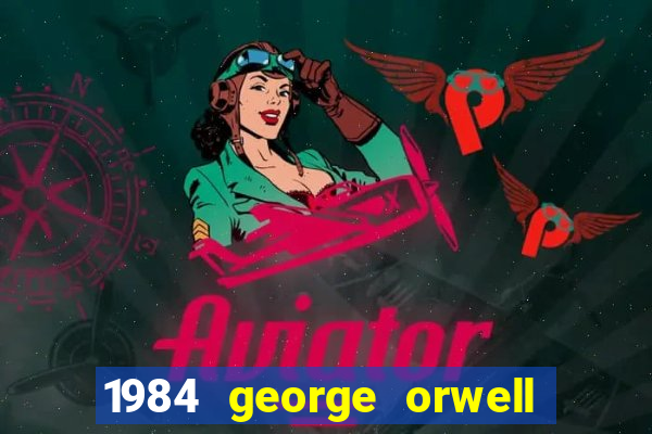 1984 george orwell pdf companhia das letras