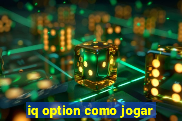 iq option como jogar