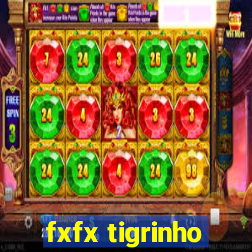 fxfx tigrinho