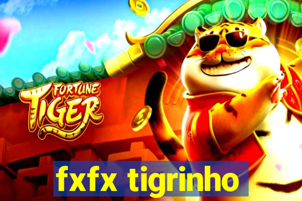 fxfx tigrinho