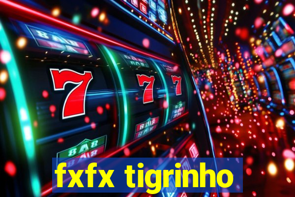 fxfx tigrinho