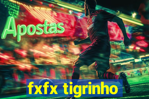 fxfx tigrinho