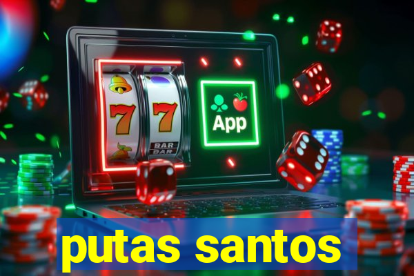 putas santos