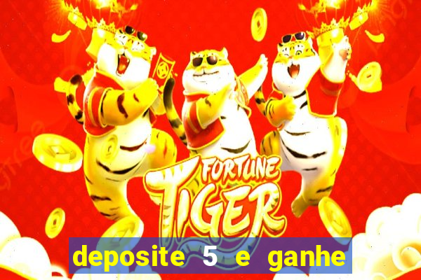 deposite 5 e ganhe 50 reais