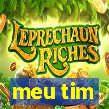 meu tim