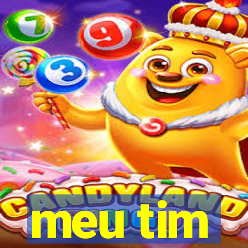 meu tim