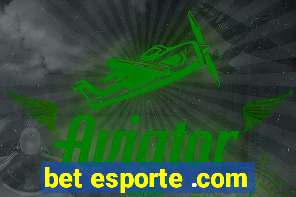 bet esporte .com