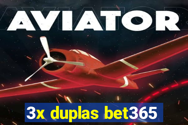 3x duplas bet365