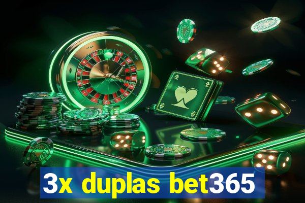 3x duplas bet365