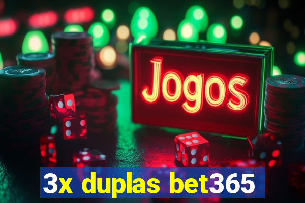 3x duplas bet365