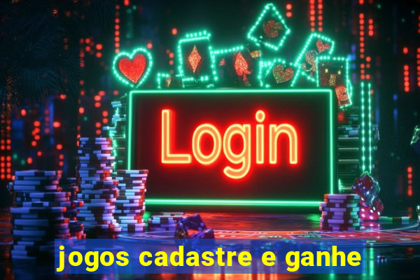 jogos cadastre e ganhe