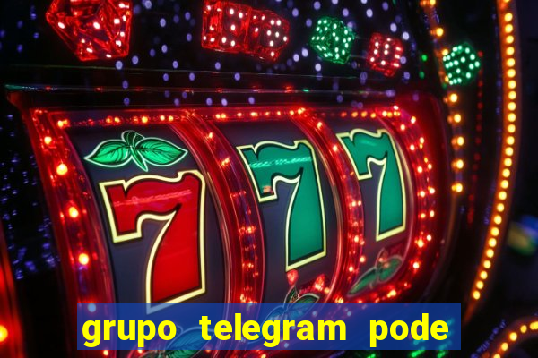 grupo telegram pode tudo gay