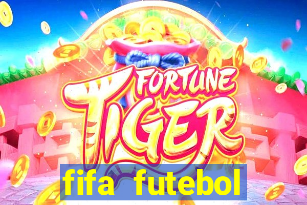 fifa futebol dinheiro infinito