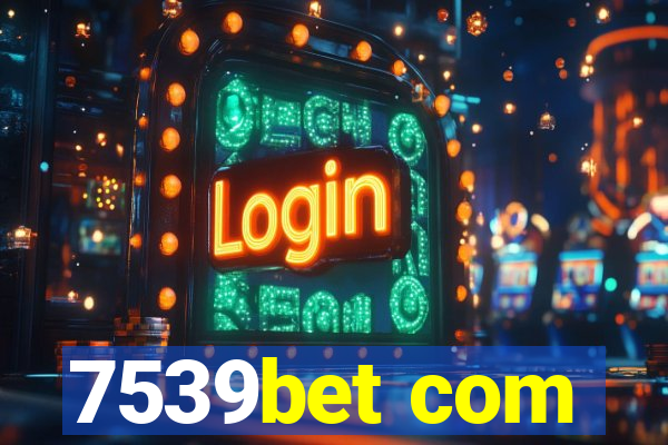 7539bet com