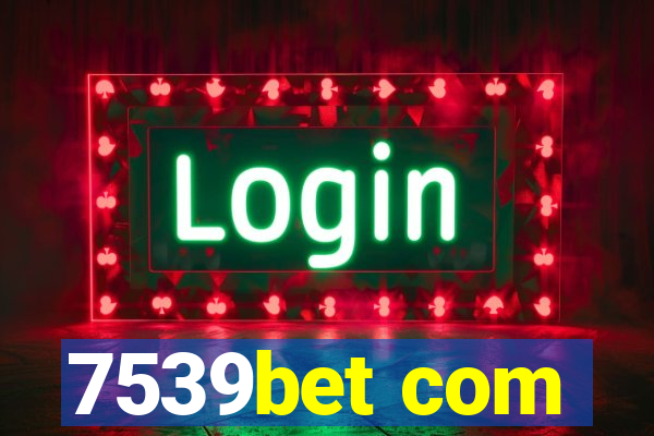 7539bet com