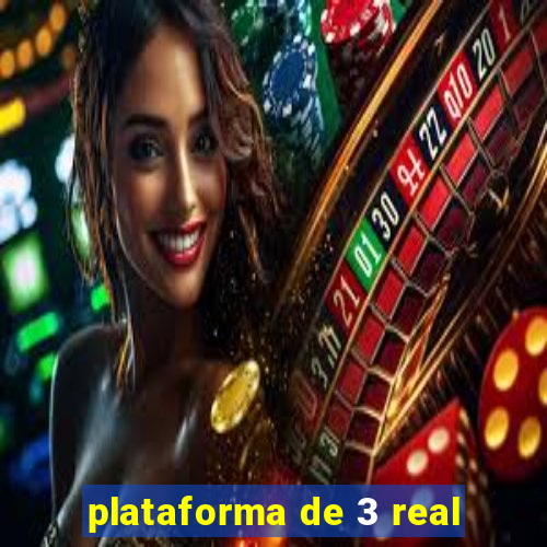 plataforma de 3 real