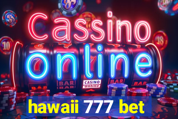 hawaii 777 bet