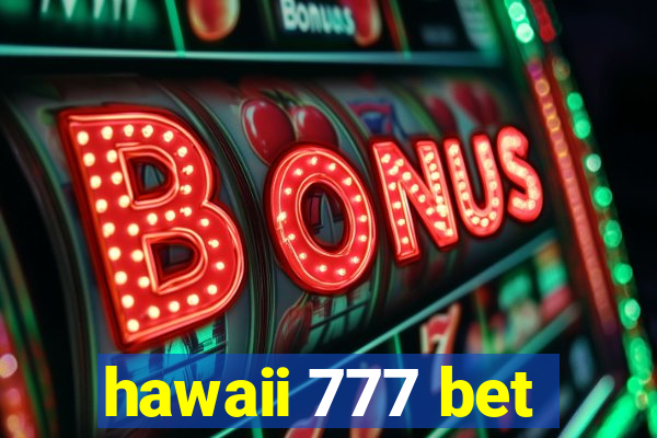 hawaii 777 bet