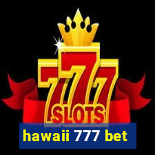 hawaii 777 bet