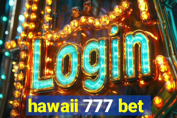 hawaii 777 bet