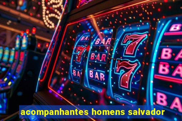 acompanhantes homens salvador