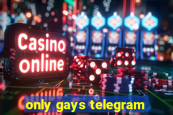 only gays telegram