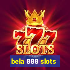 bela 888 slots