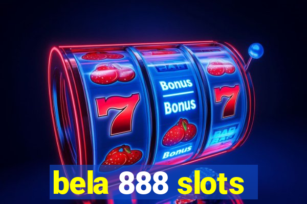 bela 888 slots