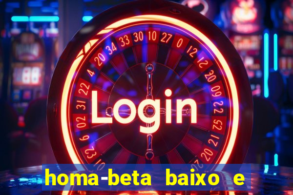 homa-beta baixo e glicose normal