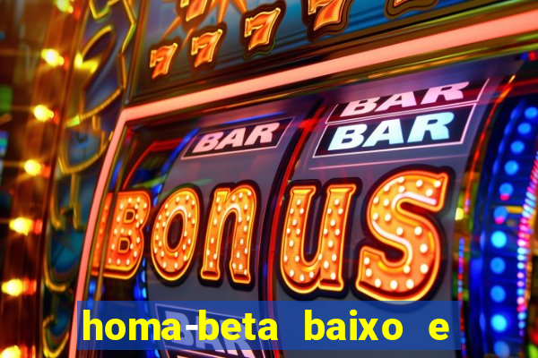 homa-beta baixo e glicose normal